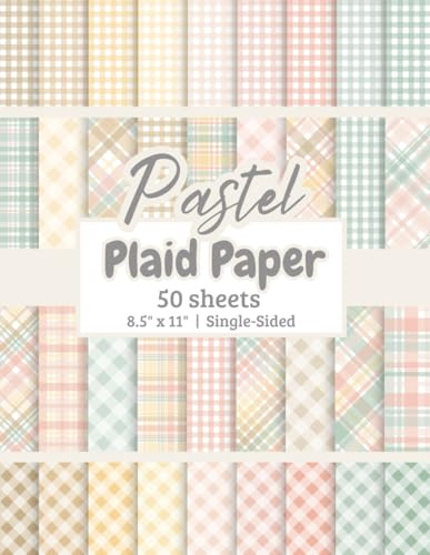 Pastel Plaid Scrapbook Paper Pad: Spring Scrapbook Paper, Easter Craft Paper for DIY Card Making, Scrapbooking, Junk Journaling, Decorations, Arts and Crafts for Kids, Pastel Decorative Paper, Single-Sided, 8.5 x 11 inch