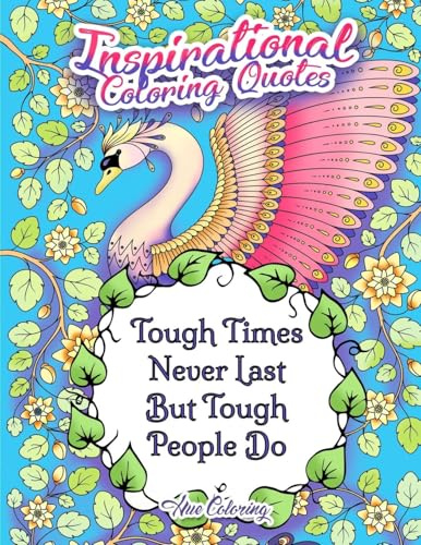 Tough Times Never Last Tough People Do Inspirational Coloring Quotes