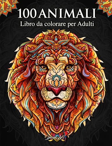 100 Animali – Libro da colorare per Adulti: Più di 100 pagine da colorare con bellissimi Mandala di Animali. Libro con Mandala da Colorare Antistress per rilassarsi. (Nuova Versione, Idea Regalo)
