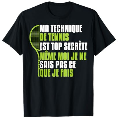 Drôle Technique De Tennis Est Top Secrète T-Shirt