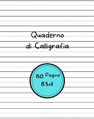 Quaderno di Calligrafia: 150 Pagine Formato A4 per Scrittura Manuale, Scrittura a Mano, Scrittura Creativa | Per gli Studenti dalla Scuola Materna ... | Ideale per Esercitarti nella Calligrafia