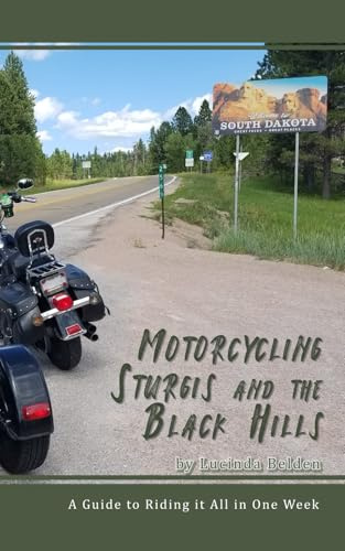 Motorcycling Sturgis and the Black Hills: A Guide to Riding It All in One Week