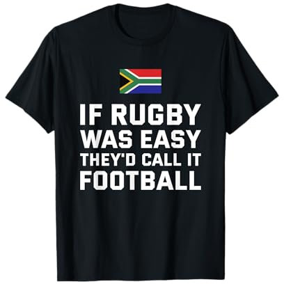 If Rugby Was Easy They'd Call It Football Südafrika Rugby T-Shirt