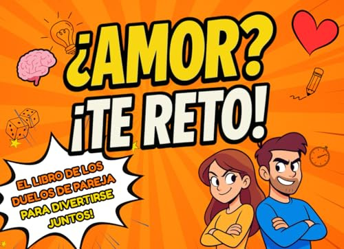 ¿Amor? ¡Te reto!: El libro de los duelos de pareja para divertirse juntos!