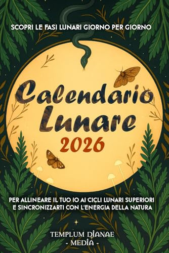 Calendario lunare 2026: Scopri le fasi lunari giorno per giorno per allineare il tuo Io ai cicli lunari superiori e sincronizzarti con l'energia della natura