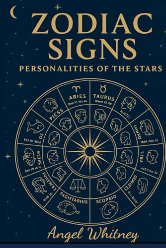 Zodiac Signs: Personalities of the Stars: The Astrology Book of Traits, Compatibility, and Self-Understanding