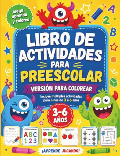 LIBRO DE ACTIVIDADES PARA PREESCOLAR. VERSION PARA COLOREAR: Incluye múltiples actividades para niños de 3 a 6 años