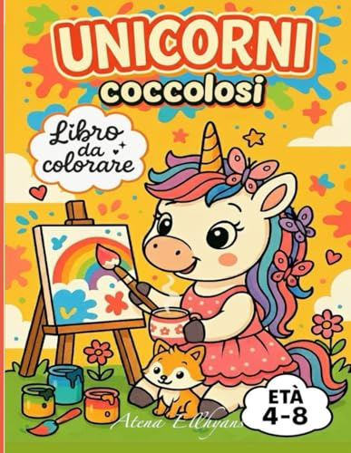 Unicorni coccolosi: Libro da colorare 4–8 anni – Unicorni tenerissimi con disegni facili e rilassanti