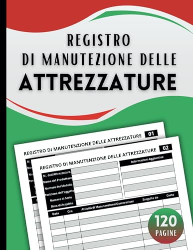 Registro di Manutenzione delle Attrezzature: Quaderno per il Monitoraggio e il Controllo delle Macchine Industriali, Più di 110 Moduli di Registrazione (21,59 x 27,94 cm)