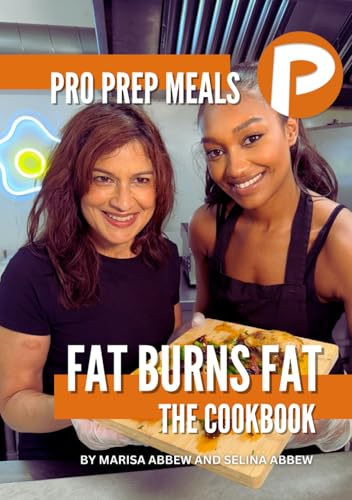 Pro Prep Meals- Fat Burns Fat: The Cookbook