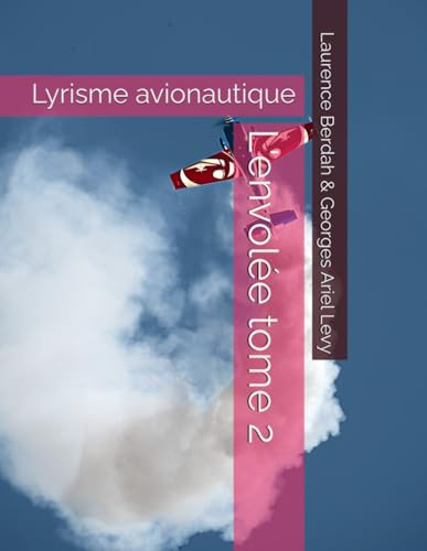L'envolée tome 2: Lyrisme avionautique