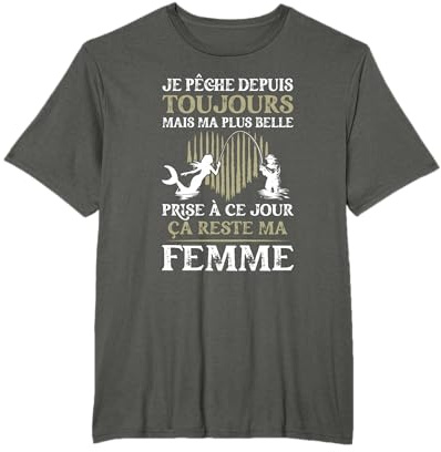 Pêcheur Humour Pêche Ma Plus Belle Prise Reste Ma Femme T-Shirt
