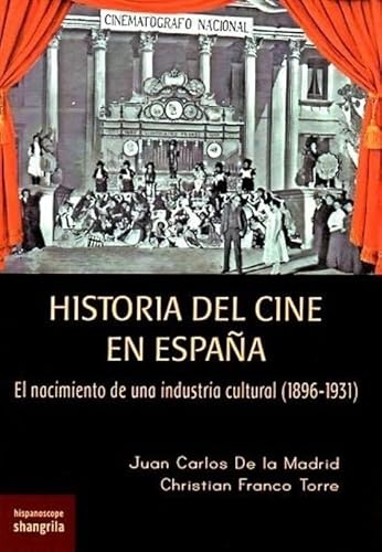 Historia del cine en España: El nacimiento de una industria cultural (1896-1931): 47 (Hispanoscope)