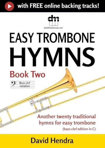 Easy Trombone Hymns - Book Two (bass clef): Another twenty traditional hymns for easy trombone (bass clef edition in C) (easy trombone (bass clef) series)