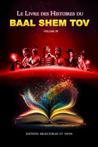 BAAL SHEM TOV volume 4: Le 4eme livre des histoires du Baal Shem Tov