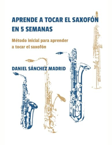APRENDE A TOCAR EL SAXOFÓN EN 5 SEMANAS