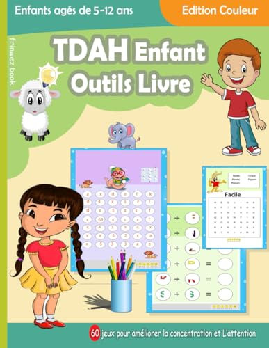 TDAH Enfant Outils Livre: Plus de 60 Activités Pour Améliorer La Concentration et L'attention