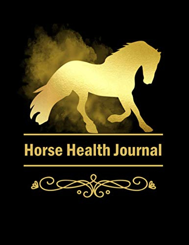 Horse Health Journal: A Horse Health Care Log and Record Keeping Book