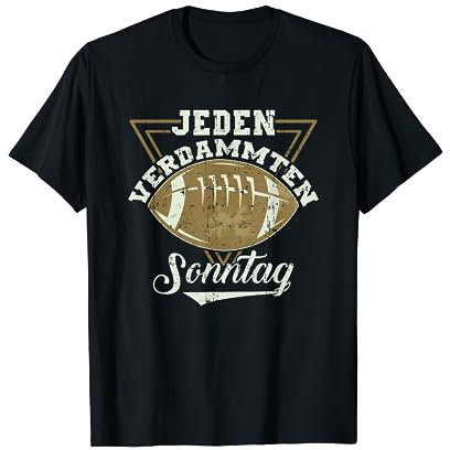Jeden verdammten Sonntag American Football shirt T-Shirt