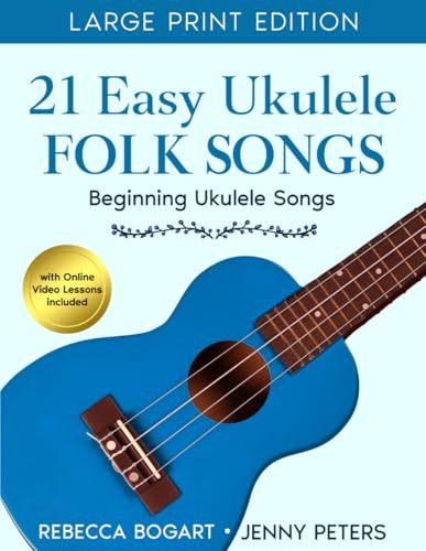 21 Easy Ukulele Folk Songs: Beginner Ukulele Book of Sheet Music of Traditional Campfire Tunes, Popular Melodies - Audio and Video Included: Ukelele Songbook With Collection of Chords, Tabs and Lyrics
