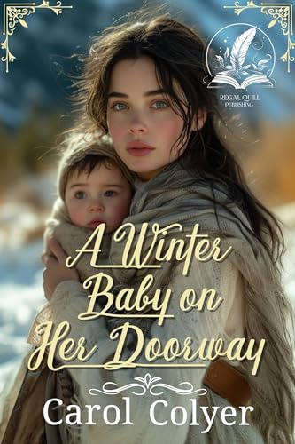 A Winter Baby on Her Doorway: A Historical Western Romance Novel
