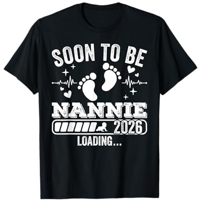 Soon to Be Nannie 2026 Loading Pregnancy Announcement T-Shirt