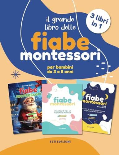 Il Grande Libro Delle Fiabe Montessori 3 Libri in 1 Per Bambini da 3 4 5 6 7 8 Anni Edizione Natale Della Buonanotte con Insegnamento: Raccolta 60 ... Natale Storie Educative Primo Apprendimento