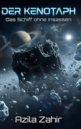 DER KENOTAPH – Das Schiff ohne Insassen: Hard Science Fiction Roman