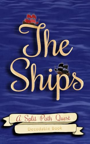 The Ships (A Split Path Quest) Decodable Book