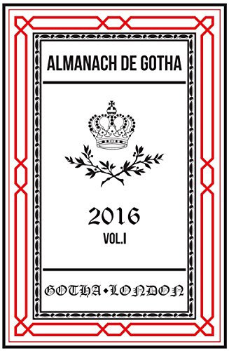Almanach de Gotha 2016: Volume I Parts I & II (English Edition)
