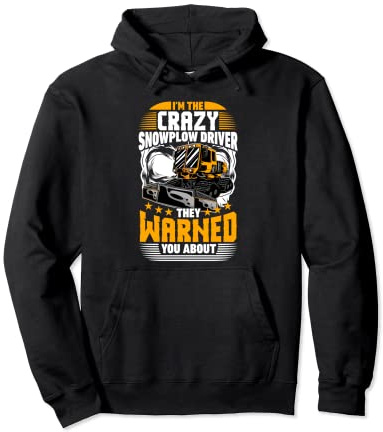 Snow Plow Tractor Machine Truck Shovel Driver Snowplough Pullover Hoodie
