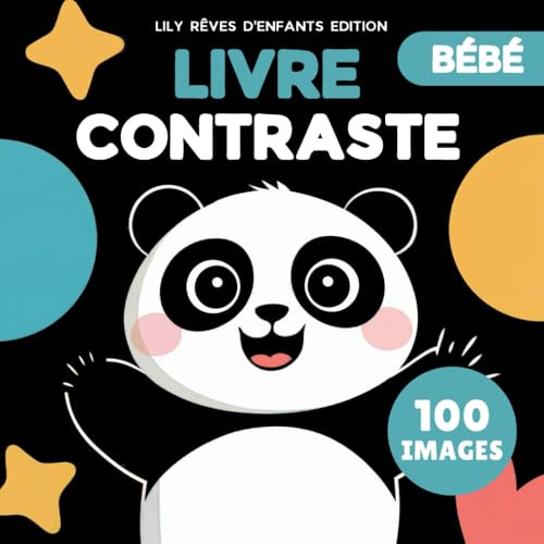 Livre Contraste Bébé: Mon Premier Imagier Noir et Blanc: Stimulation Visuelle et Éducation Sensorielle pour les Petits Enfants 0-3 Mois: Montessori Cadeau Idéal pour les Nouveaux-nés