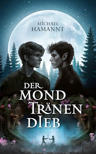 Der Mondtränendieb: Fantasy-Roman (Will & Leigh)