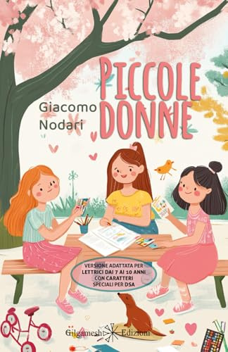 Piccole donne: Versione illustrata e adattata per lettrici dai 7 ai 10 anni con caratteri speciali ad alta leggibilità