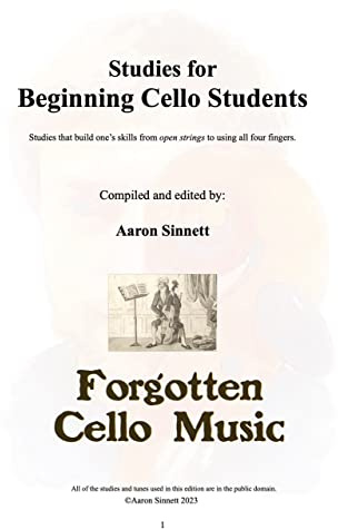 Studies for Beginning Cello Students: Studies that build one’s skills from open strings to using all four fingers.