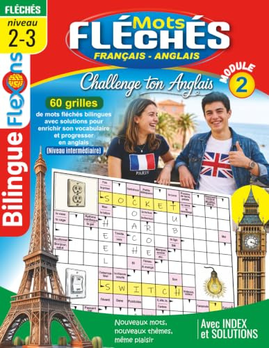 Mots fléchés Français - Anglais — Challenge ton anglais (Module 2): 60 grilles de mots fléchés bilingues avec solutions pour enrichir son vocabulaire et progresser en anglais (Niveau intermédiaire).