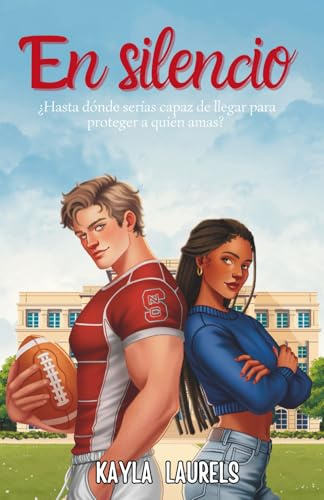 EN SILENCIO: (NEW ADULT) Romántica contemporánea. Enemies to lovers. Rugby, bullying y universidad. Serie #2 (Novela romántica New adult, bilogía SECRETOS Y SILENCIOS.)