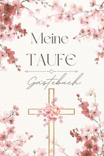 Gästebuch zur Taufe – Wünsche, Segensworte und Erinnerungen zur Tauffeier: Tauf-Gästebuch mit Fragen zum Ausfüllen und Platz für Fotos & persönliche Erinnerungen