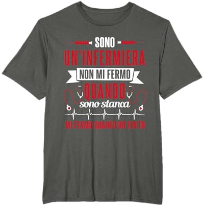 Sono Un' Infermiera Non Mi Fermo Quando Sono Stanca Maglietta