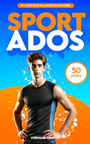 Sport pour Ados: 50 jours pour se lancer sans matériel