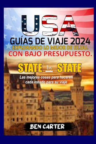 ESTADOS UNIDOS DE AMÉRICA GUÍAS DE VIAJE 2024: EXPLORANDO LO MEJOR DE EE.UU. CON BAJO PRESUPUESTO