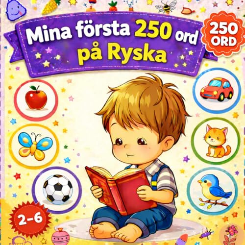 Mina första 250 ord på Ryska: Illustrerad tvåspråkig ordbok för barn och nybörjare – Lär dig ryska ord enkelt med bilder.