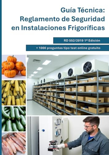 Guía Técnica: Reglamento de Seguridad en Instalaciones Frigoríficas (RD 552/2019): RSIF (RD 552/2019)