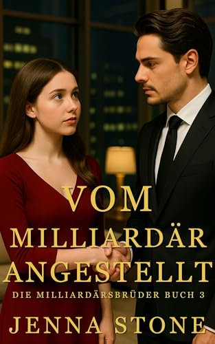 Vom Milliardär angestellt: Die Milliardärsbrüder Buch 3