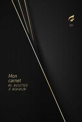 Mon Carnet de Recettes à Remplir : 100 Fiches pour Organiser et Conserver Vos Meilleures Recettes Maison: Cahier de Cuisine à Compléter | Journal de ... | Cadeau Idéal pour Passionnés de Cuisine