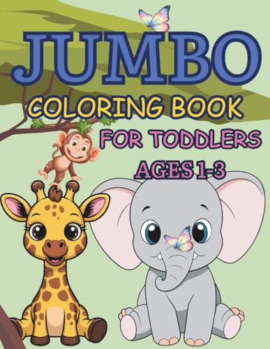 Jumbo Coloring Book for Toddlers Ages 1-3: 50 Easy, Large, Fun Illustrations for Kids, with Animals, Birds, and More for Early Learning