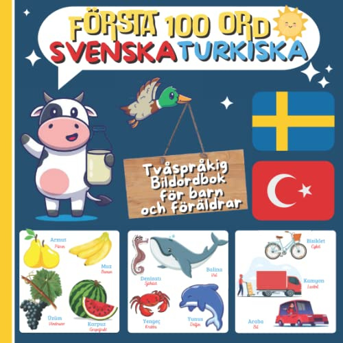 FÖRSTA 100 ORDEN SVENSKA TURKISKA: Tvåspråkig bildordbok för barn och föräldrar, lära sig turkiska, bilderbok i färg,livre d'activités bilingue