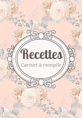 Recettes - Carnet à remplir: Cahier de recette à remplir pour 100 de vos plats préférés ! - Format : 7 x 10 - Cadeau utile pour hommes et femmes ... de cuisine - Livre de cuisine à compléter