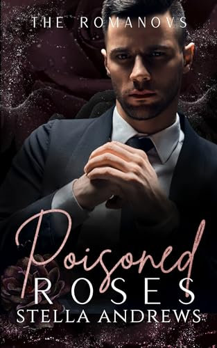 Poisoned Roses: A Dark Mafia Romance (The Romanovs Book 5) (English Edition)
