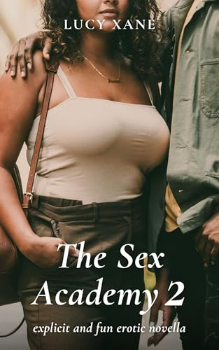The Sex Academy 2 - Explicit and Fun Erotic Novella (Sex Academy Series)